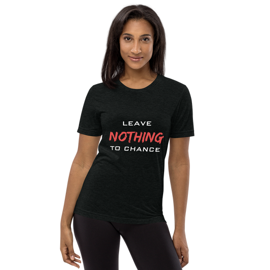 Women's 'Leave Nothing To Chance' Short Sleeve T-Shirt